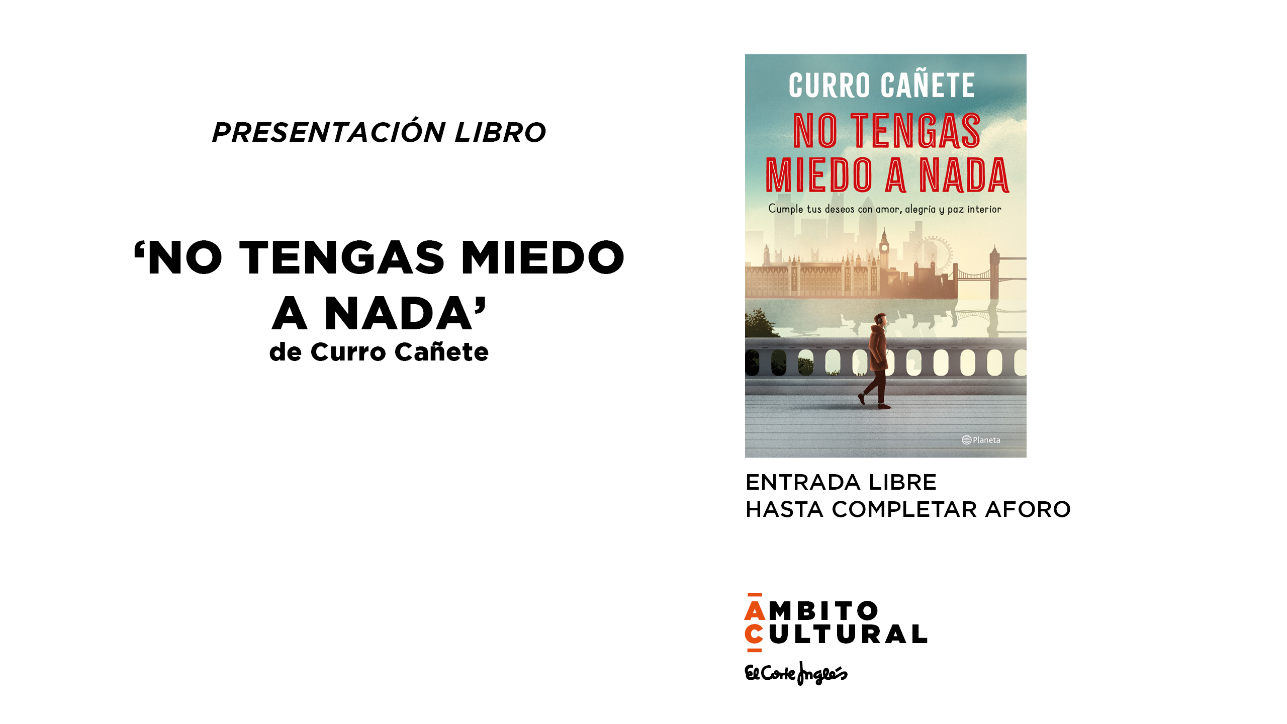 Imagen del evento PRESENTACIÓN LIBRO: 'NO TENGAS MIEDO A NADA' DE CURRO CAÑETE