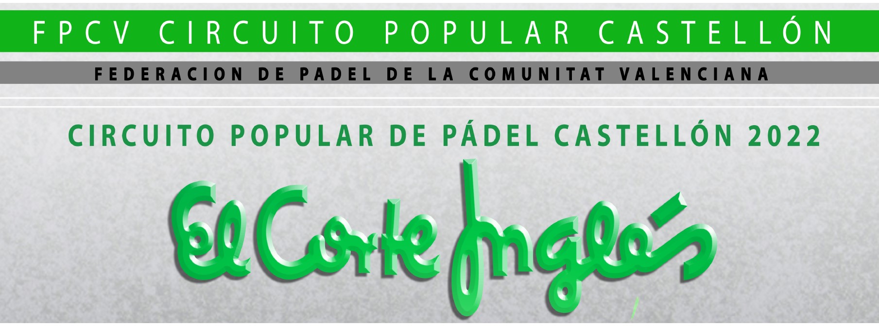 CIRCUITO POPULAR DE PÁDEL CASTELLÓN 2022 EL CORTE INGLÉS