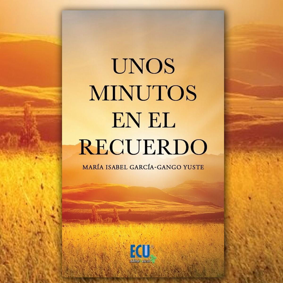 Imagen del evento Presentación literaria: 'Unos minutos en el recuerdo' de María Isabel García-Gango