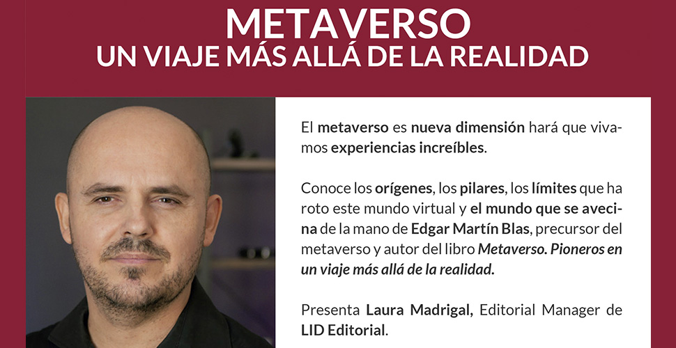 Presentación del libro ´Metaverso. Pioneros en un viaje más allá de la realidad´, de Edgar Martín Blas